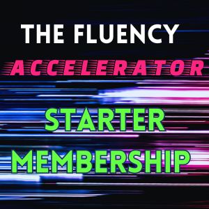 Starter Membership The Fluency Accelerator Program for English Students